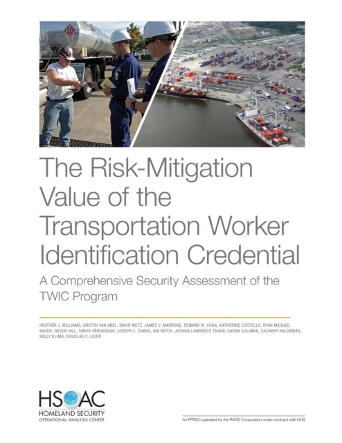 Risk-Mitigation Value of the Transportation Worker Identification Credential A Comprehensive Security Assessment of the Twic Program