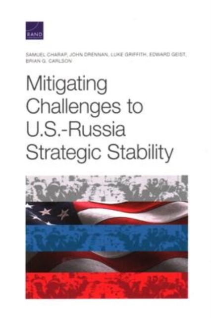 Mitigating Challenges to U.S.-Russia Strategic Stability 