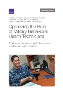 Optimizing the Role of Military Behavioral Health Technicians A Survey of Behavioral Health Technicians and Mental Health Providers