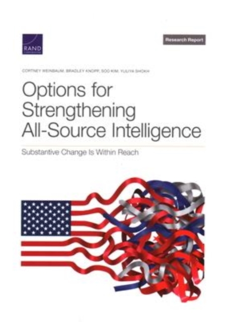 Options for Strengthening All-Source Intelligence Substantive Change Is Within Reach