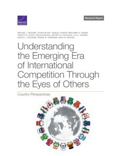 Understanding the Emerging Era of International Competition Through the Eyes of Others Country Perspectives