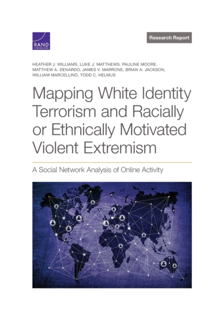 Mapping White Identity Terrorism and Racially or Ethnically Motivated Violent Extremism A Social Network Analysis of O