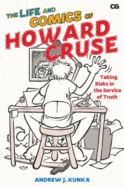 Life and Comics of Howard Cruse Taking Risks in the Service of Truth