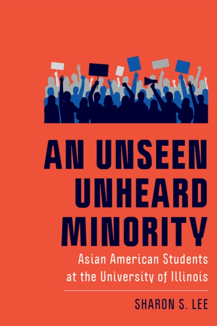 Unseen Unheard Minority Asian American Students at the University of Illinois
