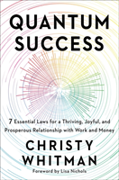 Quantum Success 7 Essential Laws for a Thrivin