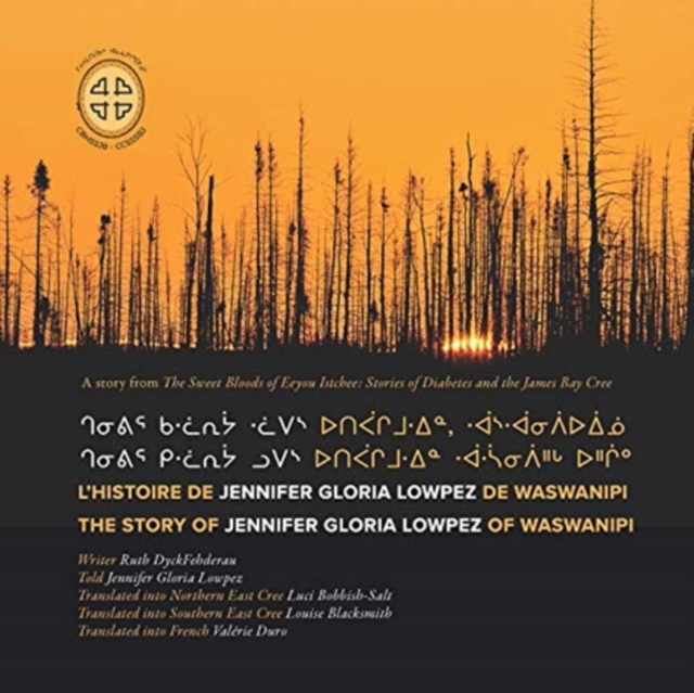 L'histoire De Jennifer Gloria Lowpez De Waswanipi The Story of Jennifer Gloria Lowpez of Waswanipi
