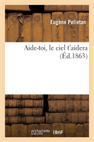 Aide-Toi, Le Ciel t'Aidera 