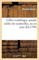 Gilles Ventriloque, Parade Melee de Vaudevilles, En Un Acte 
