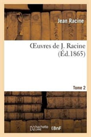 Oeuvres de J. Racine.Tome 2 