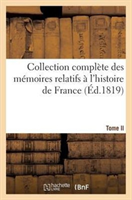 Collection Complete Des Memoires Relatifs A l'Histoire de France. Tome II , Depuis Le Regne de Philippe-
