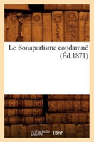 Le Bonapartisme Condamne (Ed.1871) 