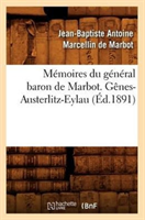 Memoires Du General Baron de Marbot. Genes-Austerlitz-Eylau (Ed.1891) 