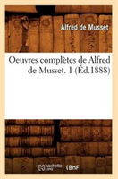 Oeuvres Completes de Alfred de Musset. 1 (Ed.1888) 
