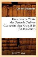 Hinterlassene Werke Des Generals Carl Von Clausewitz UEber Krieg. B 10 (Ed.1832-1837) 