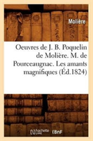Oeuvres de J. B. Poquelin de Moliere. M. de Pourceaugnac. Les Amants Magnifiques (Ed.1824) 