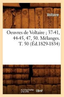Oeuvres de Voltaire 37-41, 44-45, 47, 50. Melanges. T. 50 (Ed.1829-1834) 
