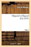 Mignard Et Rigaud. Tome 1 
