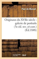Originaux Du Xviie Siecle: Galerie de Portraits (3e Ed. Rev. Et Corr.) 