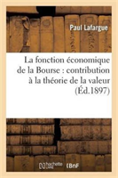 Fonction Economique de La Bourse: Contribution a la Theorie de La Valeur 