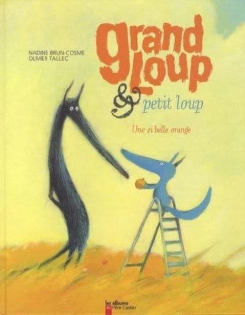 Grand loup & petit loup - Une si belle orange