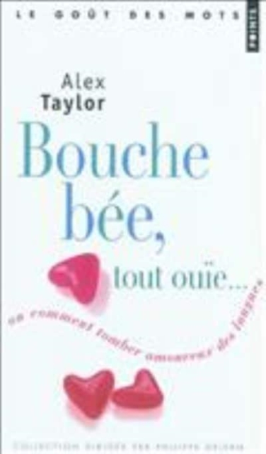 Bouche bee, tout ouie ou comment tomber amoureux des langues 