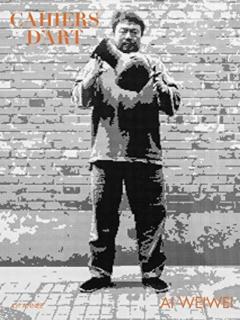 Cahiers dâArt â Ai Weiwei 