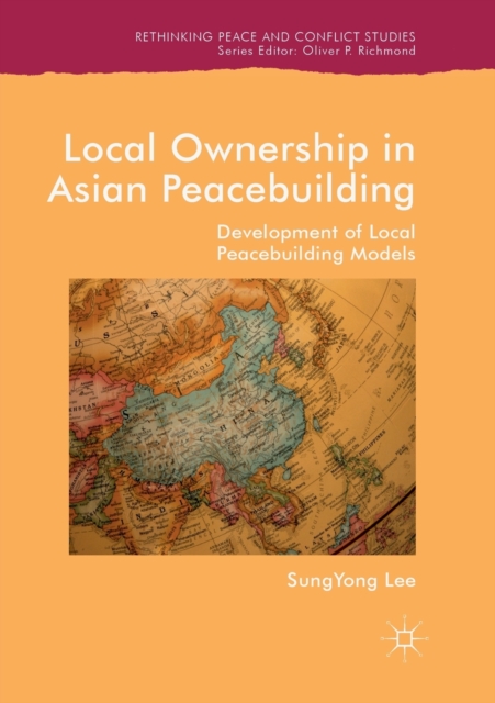 Local Ownership in Asian Peacebuilding Development of Local Peacebuilding Models