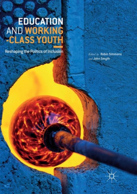 Education and Working-Class Youth Reshaping the Politics of Incl