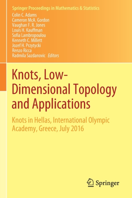 Knots, Low-Dimensional Topology and Applications Knots in Hellas, International Olympic Academy, Greece, July 2016