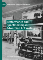 Performance and Spectatorship in Edwardian Art Writing 