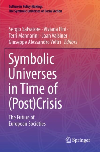 Symbolic Universes in Time of (Post)Crisis The Future of European Societies