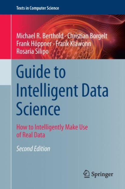 Guide to Intelligent Data Science How to Intelligently Make Use of Real Data