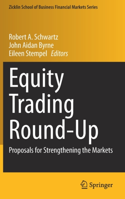 Equity Trading Round-Up Proposals for Strengthening the Markets
