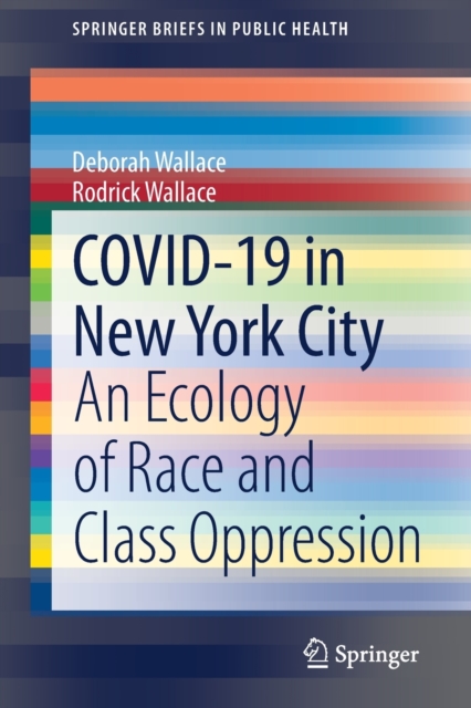 COVID-19 in New York City An Ecology of Race and Class Oppression