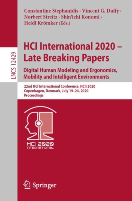 HCI International 2020 â Late Breaking Papers: Digital Human Modeling and Ergonomics, Mobility and Intelligent Environments 22nd HCI International Conference, HCII 2020, Copenhagen, Denmark, July 19â24, 2020, Proceedings