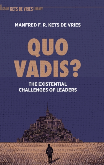 Quo Vadis? The Existential Challenges of Leaders