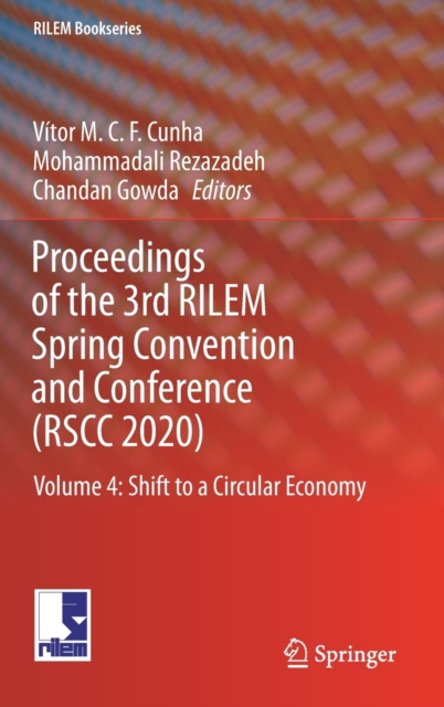 Proceedings of the 3rd RILEM Spring Convention and Conference (RSCC 2020) Volume 4: Shift to a Circular Economy