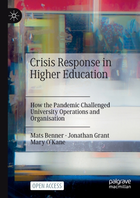 Crisis Response in Higher Education How the Pandemic Challenged University Operations and Organisation