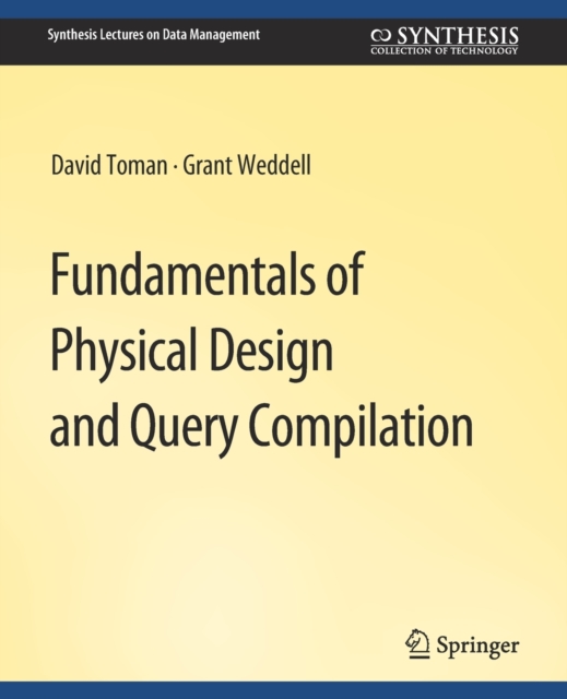 Fundamentals of Physical Design and Query Compilation 