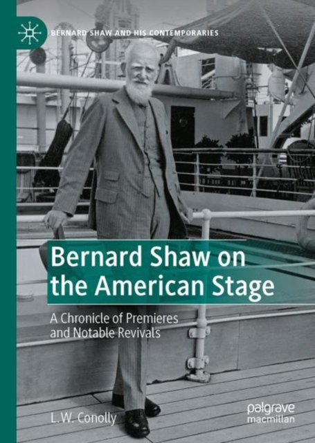 Bernard Shaw on the American Stage A Chronicle of Premieres and Notable Revivals