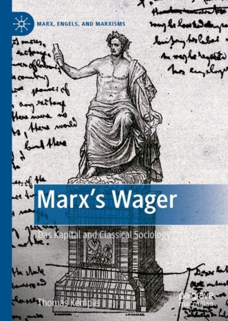 Marxâs Wager Das Kapital and Classical Sociology