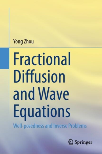 Fractional Diffusion and Wave Equations Well-posedness and Inverse Problems