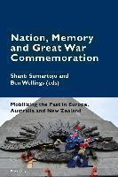 Nation, Memory and Great War Commemoration Mobilizing the Past in Europe, Australia and New Zealand