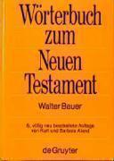 Griechisch-deutsches Woerterbuch zu den Schriften des Neuen Testaments und der fruhchristlichen 