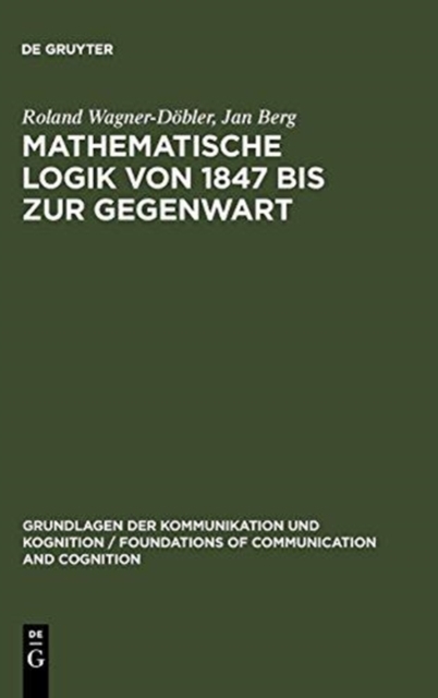 Mathematische Logik von 1847 bis zur Gegenwart 