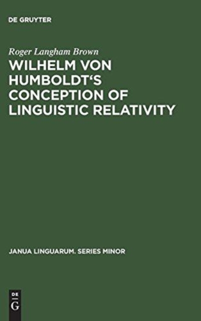 Wilhelm von Humboldt's Conception of Linguistic Relativity 