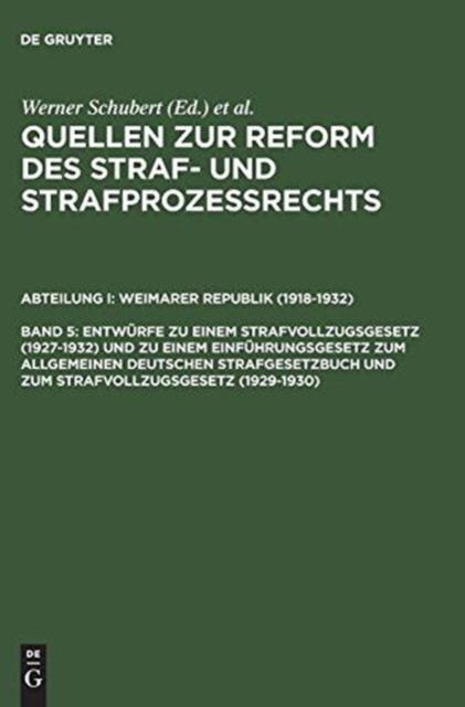 Entwurfe Zu Einem Strafvollzugsgesetz (1927-1932) Und Zu Einem Einfuhrungsgesetz Zum Allgemeinen Nachtrag Zu Band III 2,3 (Stra