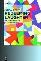 Redeeming Laughter The Comic Dimension of Human Experience