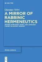Mirror of Rabbinic Hermeneutics Studies in Religion, Magic, an