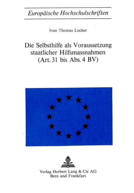 Die Selbsthilfe als Voraussetzung staatlicher Hilfsmassnahmen- (Art. 31 bis Abs. 4 BV) (Art. 31 bis Abs. 4 BV)